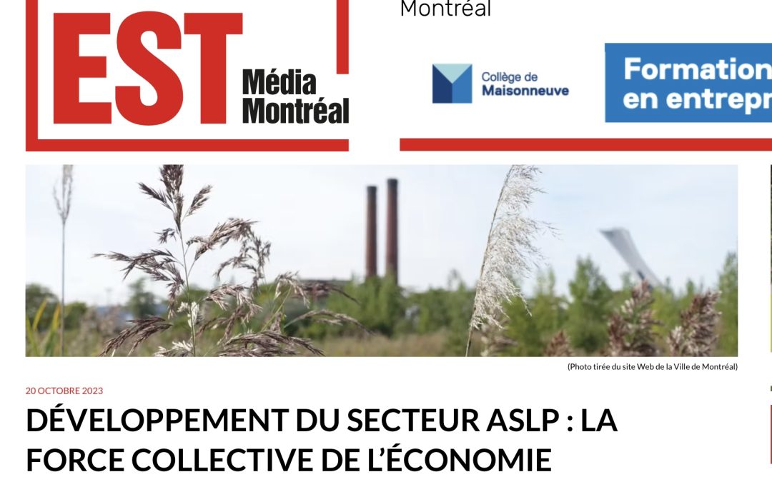 DÉVELOPPEMENT DU SECTEUR ASLP : LA FORCE COLLECTIVE DE L’ÉCONOMIE SOCIALE