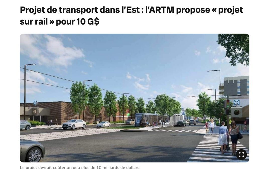 Projet de transport dans l’Est : l’ARTM propose [un] « projet sur rail » pour 10 G$